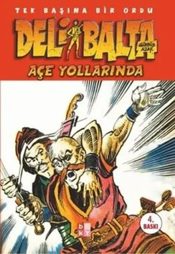 Deli Balta - Açe Yollarında;Tek Başına Bir Ordu
