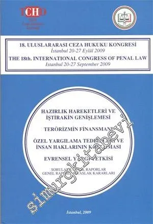 18. Uluslararası Ceza Hukuku Kongresi: İstanbul 20-27 Eylül 2009 = the 18th International Congress of Pénal Law -