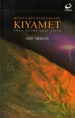 Dünya Kültürlerinde Kıyamet Sona Doğru Geri Sayım