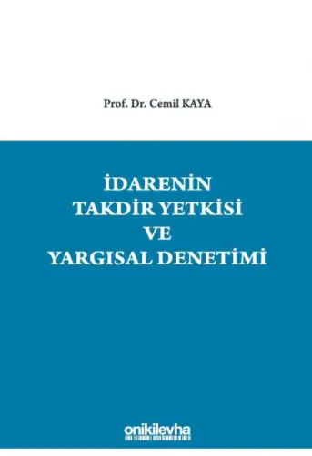 İdarenin Taktir Yetkisi ve Yargısal Denetimi