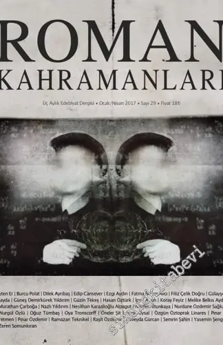 Roman Kahramanları: 3 Aylık Edebiyat Dergisi - Sayı: 29      Ocak - Nisan