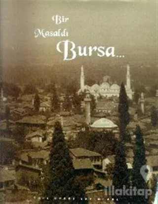 Bir Masaldı Bursa... (Ciltli)