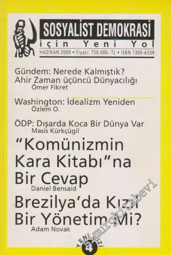 Sosyalist Demokrasi İçin Yeni Yol - Dosya: “Komünizmin Kara Kitabı”na Bir Cevap: Daniel Bensaid - Brezilya'da Kızıl Bir Yönetim Mi?: Adam Novak - Sayı: 4      Haziran