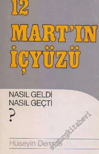 12 Mart'ın İçyüzü : Nasıl Geldi Nasıl Geçti? -        1974
