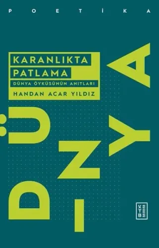 Karanlıkta Patlama; Dünya Öyküsünün Anıtları
