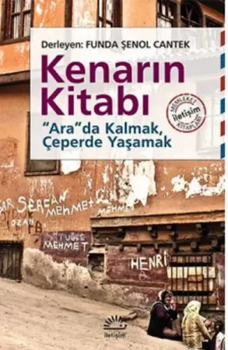 Kenarın Kitabı; Arada Kalmak, Çeperde Yaşamak