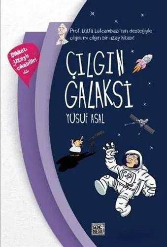 Çılgın Galaksi; Prof. Lütfü Lafcambazı'nın Desteğiyle Çılgın mı Çılgın Bir Uzay Kitabı!