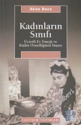 Kadınların Sınıfı: Ücretli Ev Emeği ve Kadın Öznelliğinin İnşası - 202