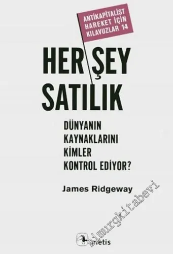 Her Şey Satılık: Dünyanın Kaynaklarını Kimler Kontrol Ediyor? -        2006