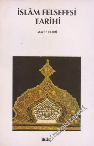İslam Felsefesi Tarihi: Başlangıçtan İbn Rüşd'ün Ölümüne Kadar 1198 -        1987