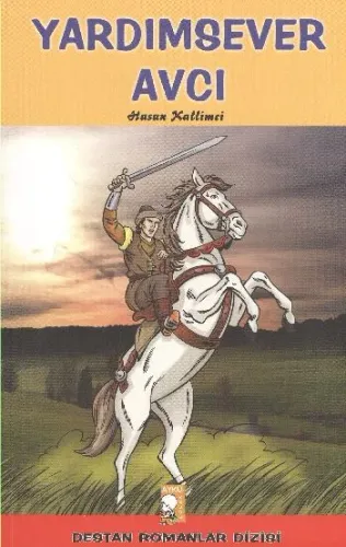 Destan Romanlar Dizisi-22: Yardımsever Avcı