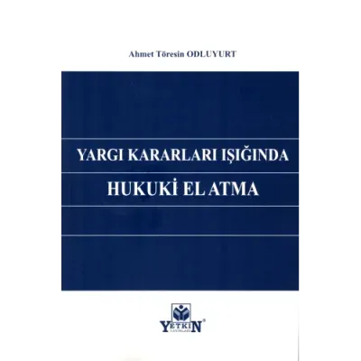 Yargı Kararları Işığında Hukuki El Atma