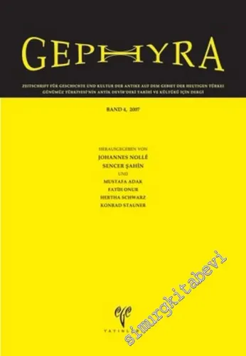 Gephyra - Band 4, 2007 (Zeitschrift für Geschichte und Kultur der Antike auf dem Gebiet der heutigen Türkei = Günümüz Türkiyesi’nin Antik Devir’deki Tarihi ve Kültürü için Dergi) - Sayı: 4