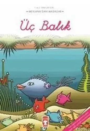 Üç Balık - Mevlanadan Masallar Mevlana Celaleddin Rumi
