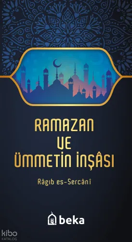 Ramazan ve Ümmetin İnşası