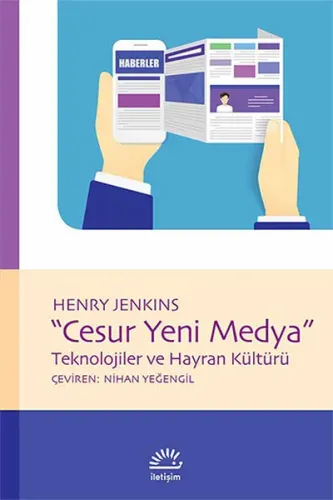 Cesur Yeni Medya; Teknolojiler ve Hayran Kültürü | Henry Jenkins | İle