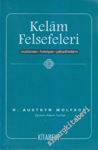 Kelam Felsefeleri: Müslüman - Hıristiyan - Yahudi Kelamı -        2001