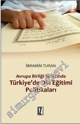 Avrupa Birliği Sürecinde Türkiye'de Din Eğitimi Politikaları - 2013