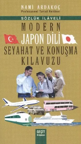Modern Japon Dili Seyahat ve Konuşma Kılavuzu