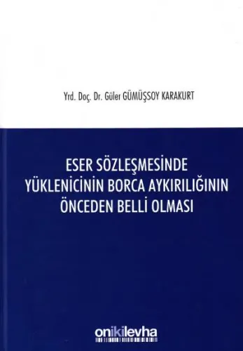 Eser Sözleşmesinde Yüklenicinin Borca Aykırılığının Önceden Belli Olması