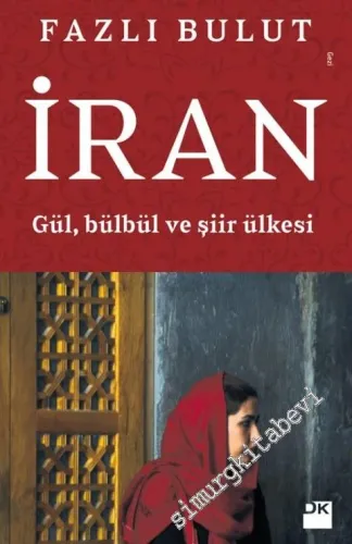 İran: Gül Bülbül ve Şiir Ülkesi -         2017