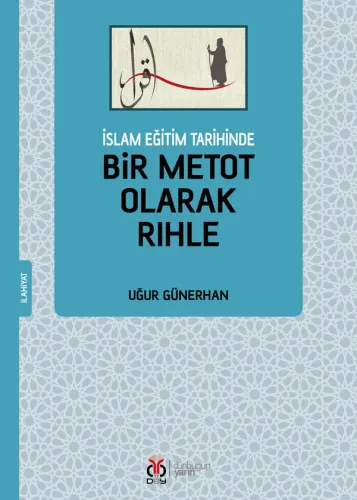 İslam Eğitim Tarihinde Bir Metot Olarak Rıhle