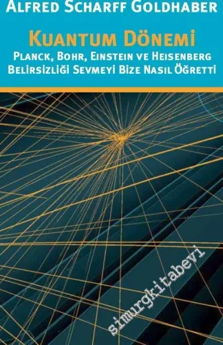 Kuantum Dönemi: Planck, Bhor, Einstein ve Heisenberg Belirsizliği Sevm