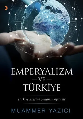 Emperyalizm ve Türkiye; Türkiye üzerine oynanan oyunlar