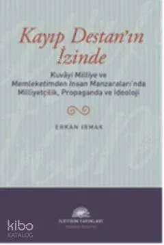 Kayıp Destan'ın İzinde Erkan Irmak