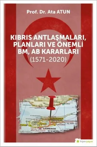Kıbrıs Antlaşmaları, Planları ve Önemli BM, AB Kararları (1571-2020)