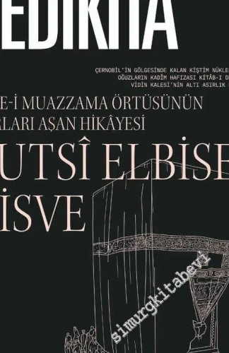 Yedikıta: Aylık Tarih, İlim ve Kültür Dergisi - Kutsi Elbise Kisve - Sayı: 132      Ağustos