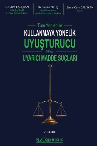 KULLANMAYA YÖNELİK UYUŞTURUCU VEYA UYARICI MADDE SUÇLARI 7.BASKI