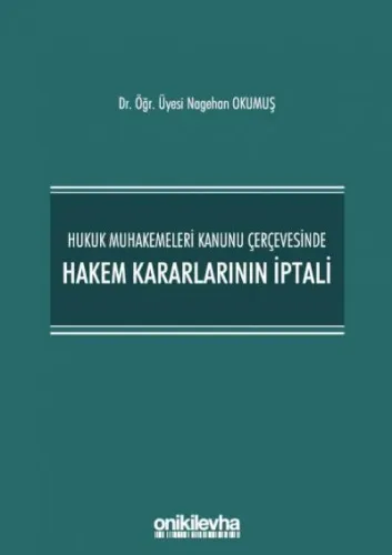 Hukuk Muhakemeleri Kanunu Çerçevesinde Hakem Kararlarının İptali