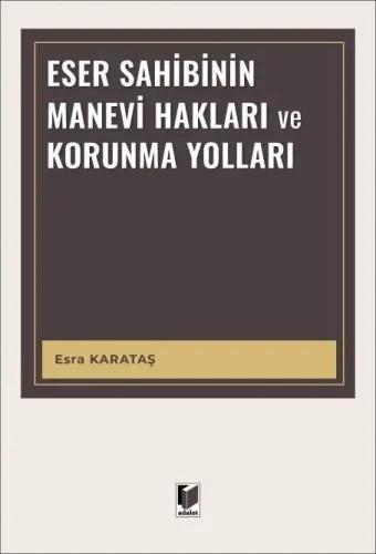 Eser Sahibinin Manevi Hakları ve Korunma Yolları