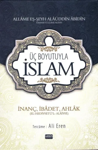 Üç Boyutuyla İslam | İnanç  İbadet Ahlak  El Hediyetül Alaiyye