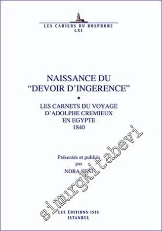 Naissance du “Devoir d'Ingérence” Les Carnets du Voyage d'Adolphe Cremieux en Egypte 1840 -         2011