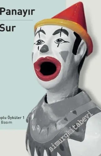 Toplu Öyküler 1: Panayır / Sur -        2016