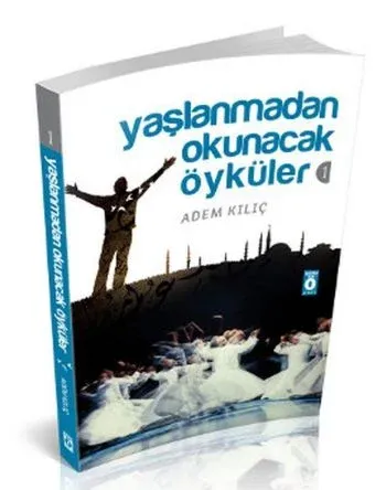 Yaşlanmadan Okunacak Öyküler-1