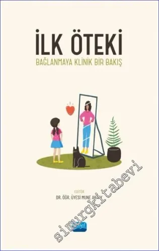 İlk Öteki - Bağlanmaya Klinik Bir Bakış -         2023