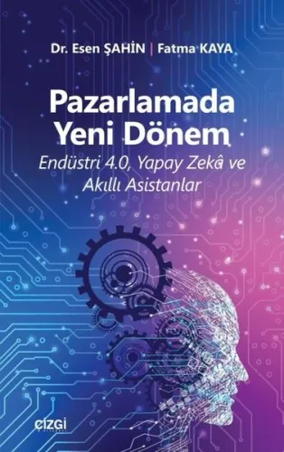 Yeni Dönem (Endüstri 4.0, Yapay Zekâ ve Akıllı Asistanlar)