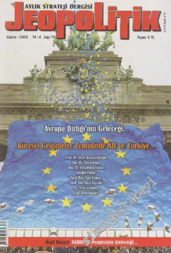 Jeopolitik Aylık Strateji Dergisi - Dosya: Avrupa Birliği'nin Geleceği - Küresel Gelişmeler Zemininde AB ve Türkiye - Sayı: 70    8  Kasım 2009