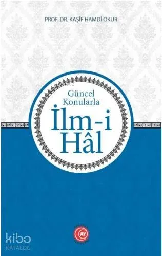 Güncel Konularla İlm-i Hâl