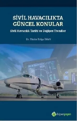 Sivil Havacılıkta Güncel Konular - Sivil Havacılık Tarihi ve Değişen Trendler