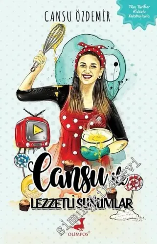 Cansu ile Lezzetli Sunumlar: Tüm Tarifler Videolu Anlatımlarıyla -