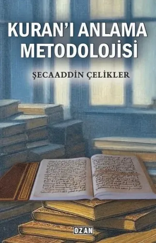 KURAN’I ANLAMA METODOLOJİSİ