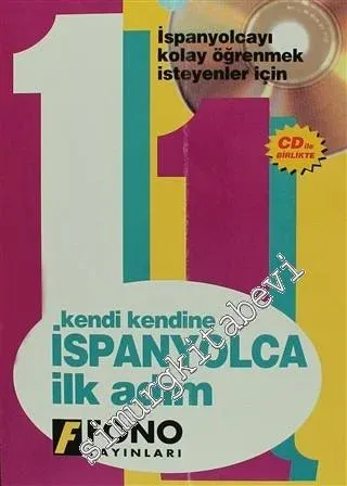 Kendi Kendine İspanyolca İlk Adım: İspanyolca'yı Kolay Öğrenmek İsteyenler İçin -