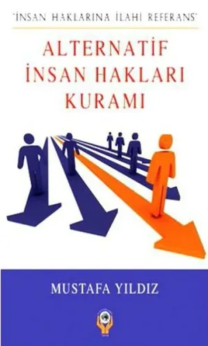 Alternatif İnsan Hakları Kuramı; İnsan Haklarına İlahi Referans