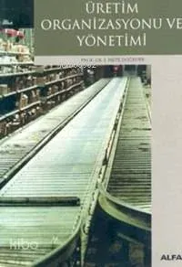 Üretim Organizasyonu ve Yönetimi