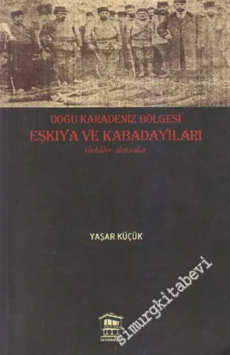 Doğu Karadeniz Bölgesi Eşkıya ve Kabadayıları: Türküler - Destanlar -         2006