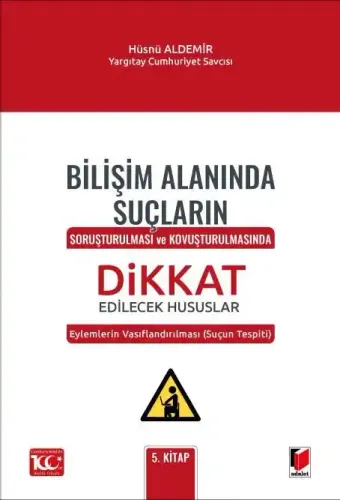 Bilişim Alanında Suçların Soruşturulması ve Kovuşturulmasında Dikkat Edilecek Hususlar